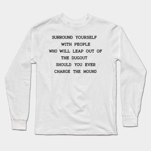 The Dugout Should You Ever Charge The Mound Long Sleeve T-Shirt